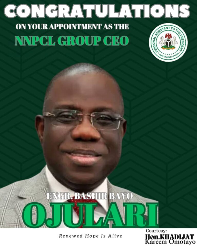 Hon. Kareem Khadijat Congratulates Engr. Bashir Bayo Ojulari On Appointment As NNPC GCEO